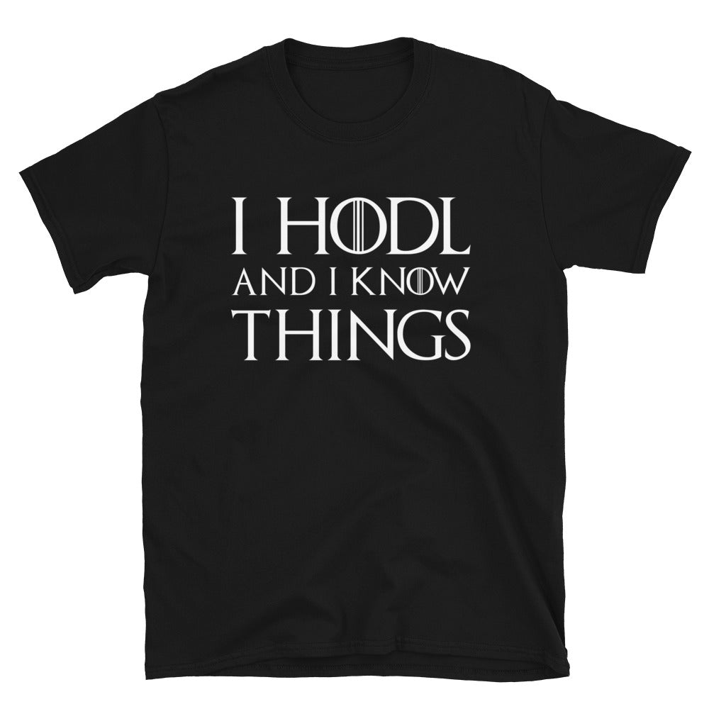 I Hodl and I Know Things Unisex T-Shirt