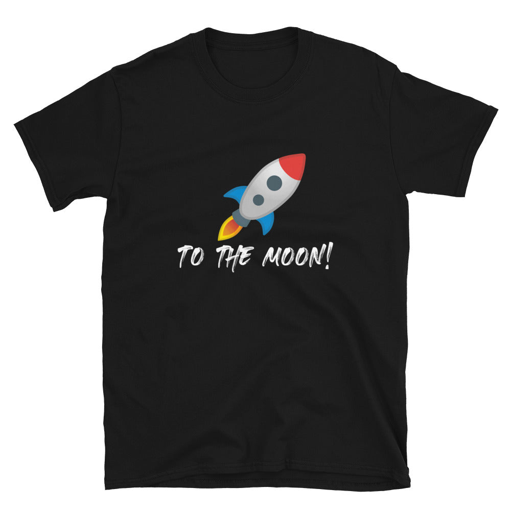 To The Moon! Unisex T-Shirt