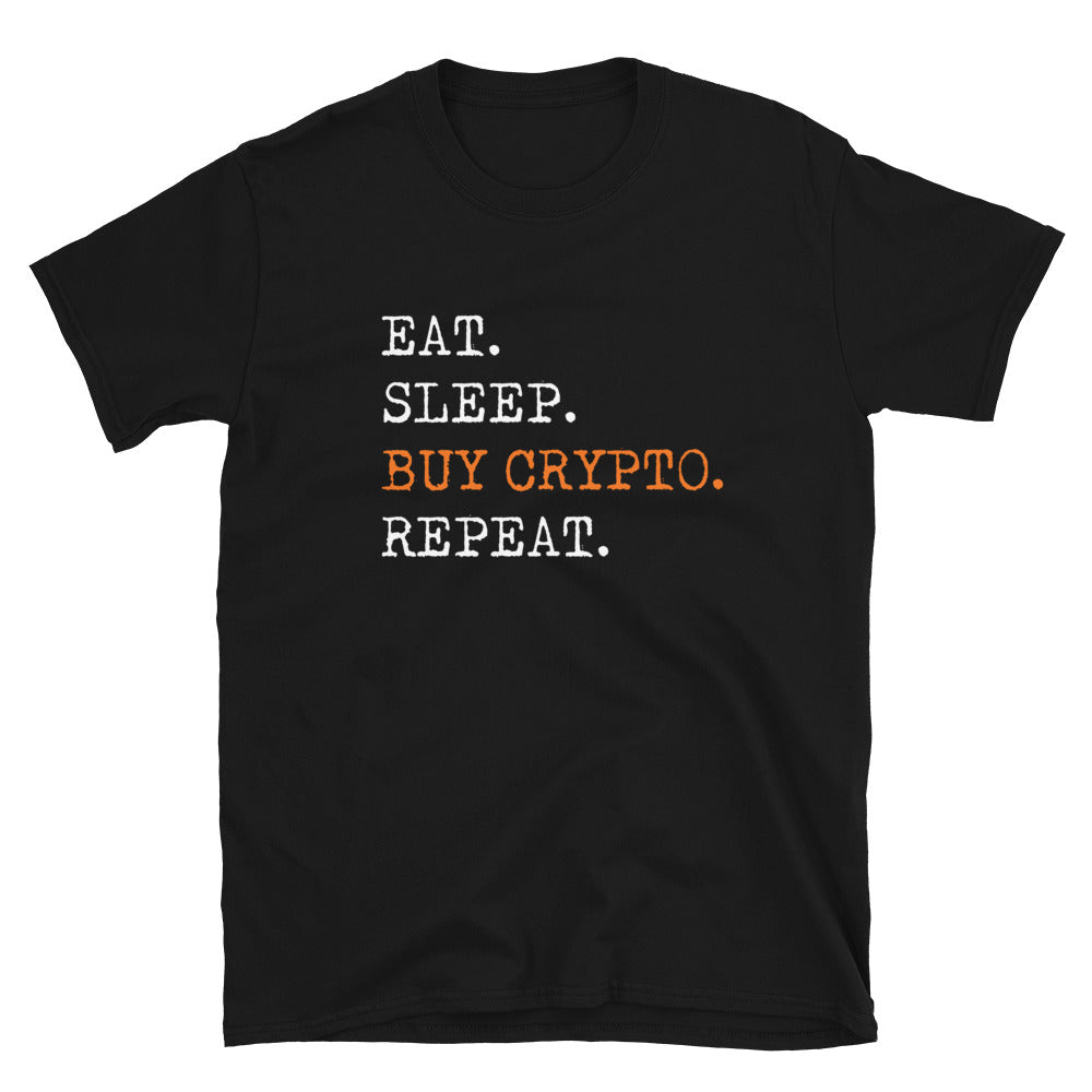 Eat Sleep Buy Crypto Unisex T-Shirt