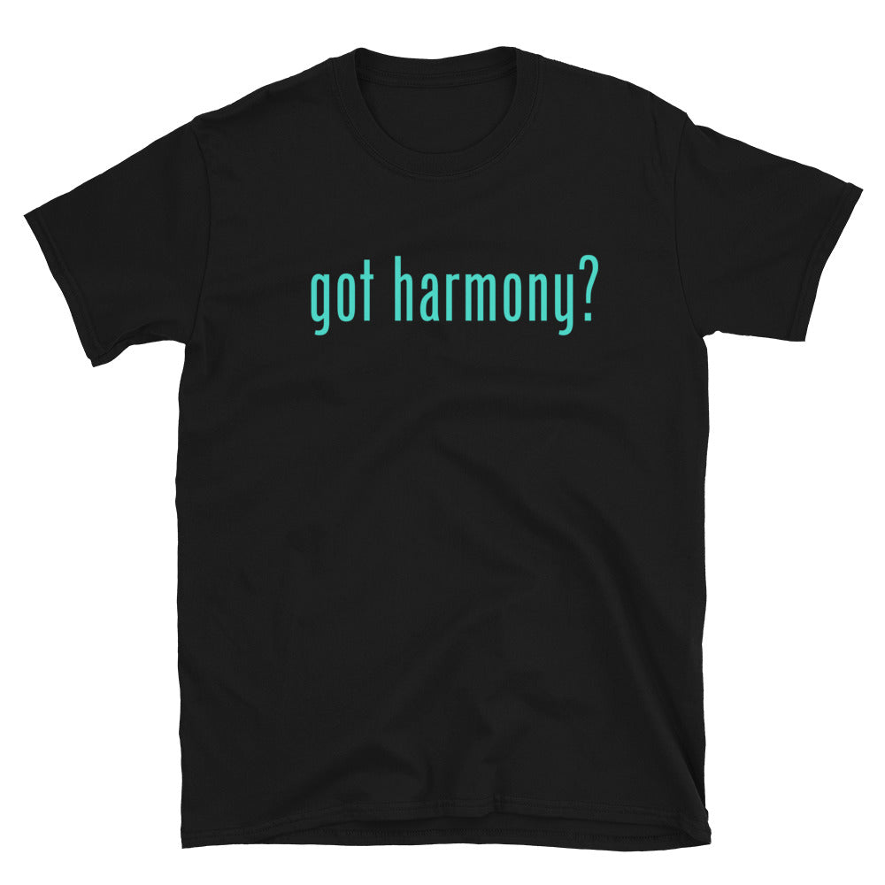 got harmony Unisex T-Shirt