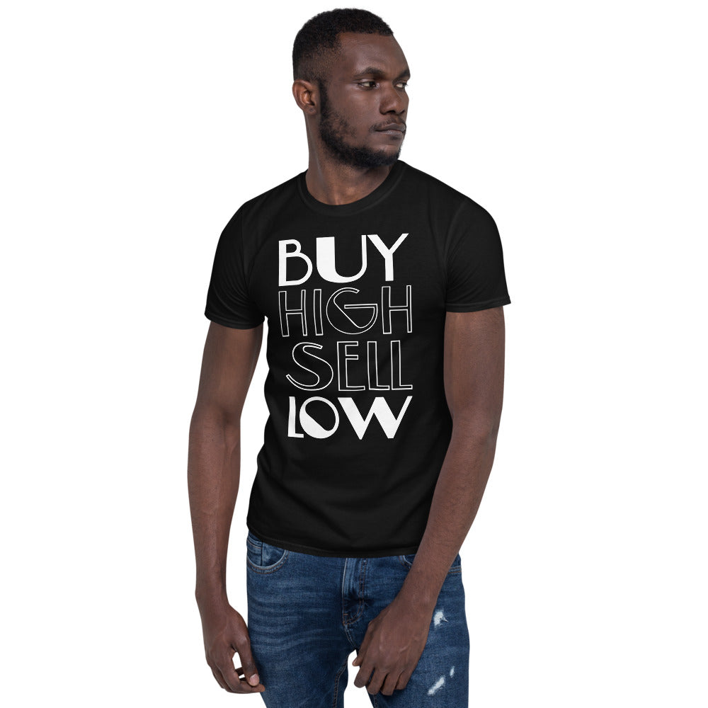 BUY HIGH SELL LOW Unisex T-Shirt