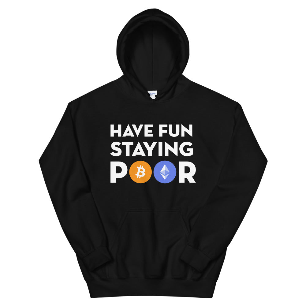 Have Fun Staying Poor Unisex Hoodie
