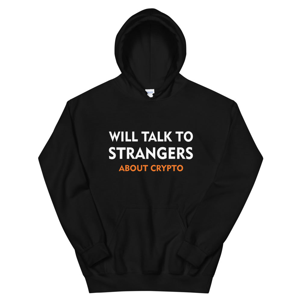 Will Talk To Strangers Unisex Hoodie