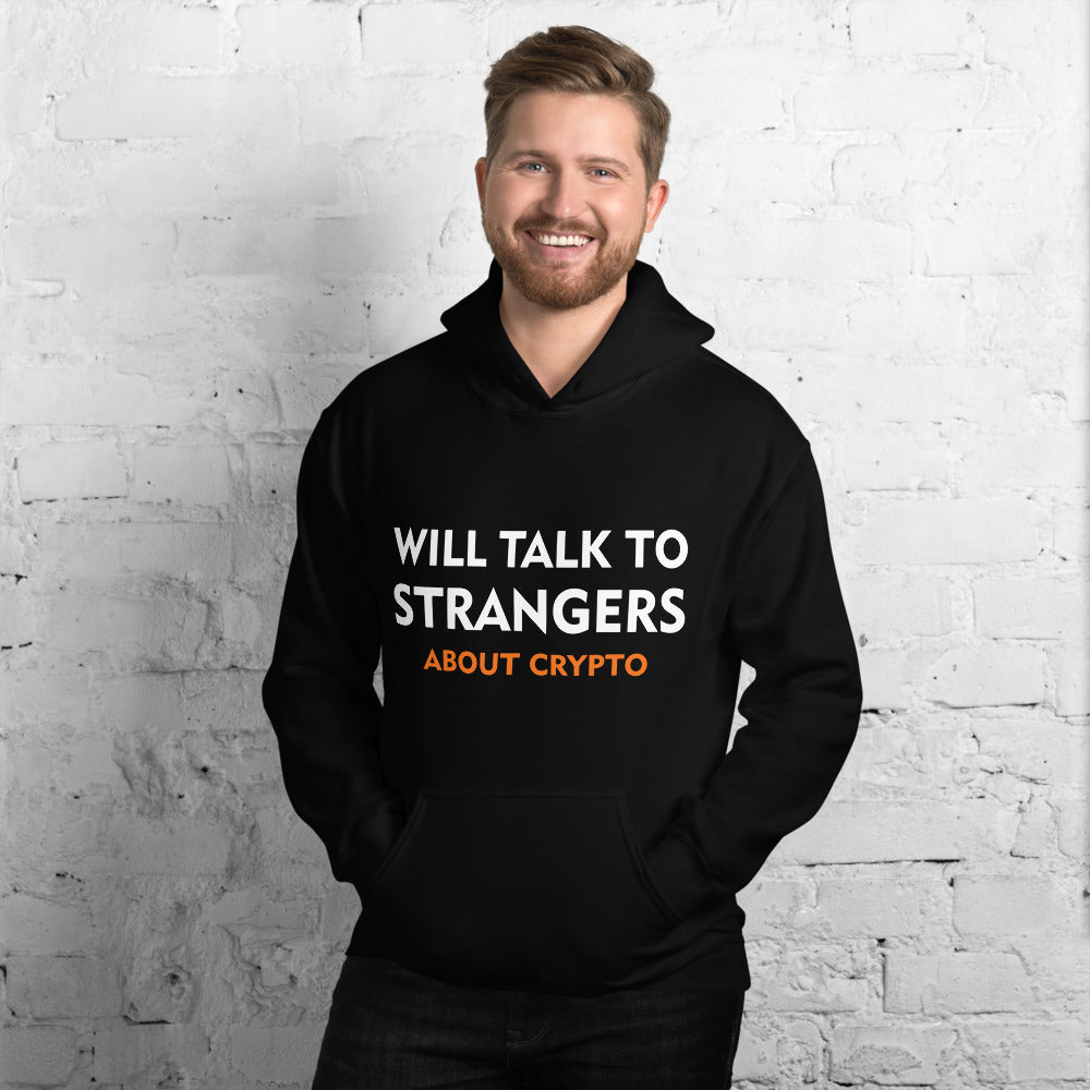 Will Talk To Strangers Unisex Hoodie